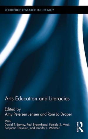 Cover of the book Arts Education and Literacies by Tamara Yakaboski, Brett Perozzi