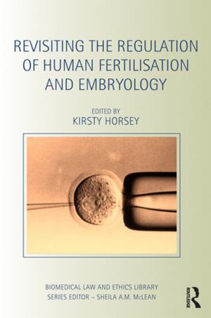 Book cover of Revisiting the Regulation of Human Fertilisation and Embryology