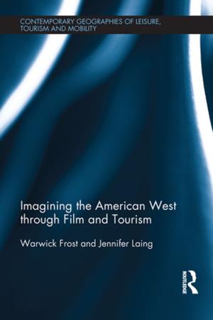 Cover of the book Imagining the American West through Film and Tourism by Thomas Recchio
