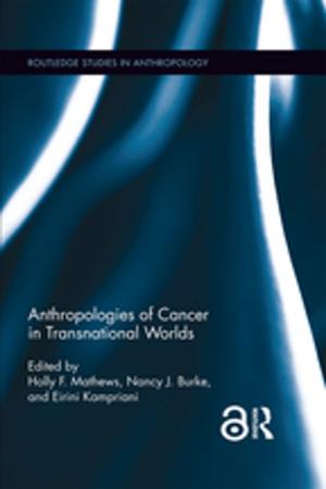 Cover of the book Anthropologies of Cancer in Transnational Worlds by Edward Larrissy