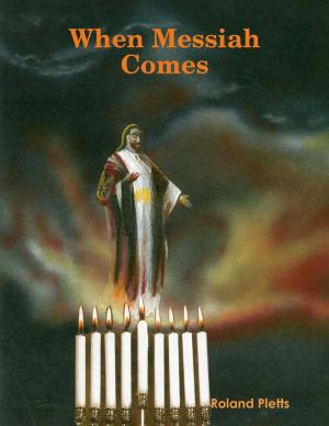 Cover of the book When Messiah Comes by Angela Goodnight