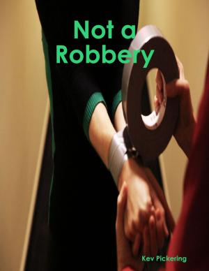 Cover of the book Not a Robbery by Joseph Sale