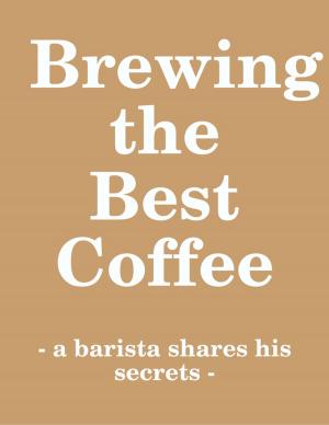 Cover of the book Brewing Coffee by Tupenny Longfeather