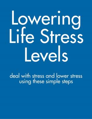 Cover of the book Lowering Life Stress Levels by Learning Frenzy