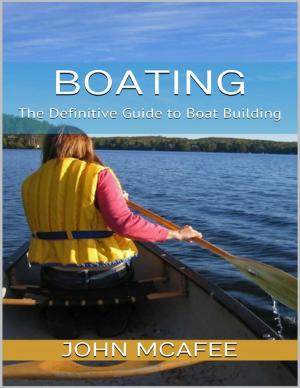 Cover of the book Boating: The Definitive Guide to Boat Building by Otto Weiss