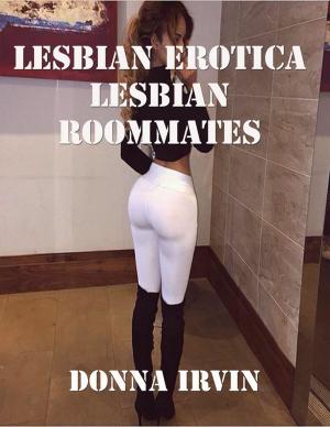 bigCover of the book Lesbian Erotica: Lesbian Roommates by 
