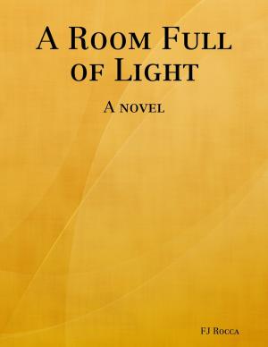 Cover of the book A Room Full of Light by Anthony Lutz