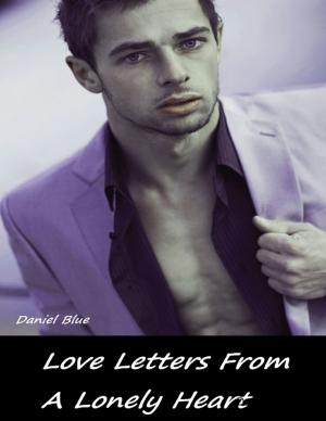 Cover of the book Love Letters from a Lonely Heart by Michael Williams