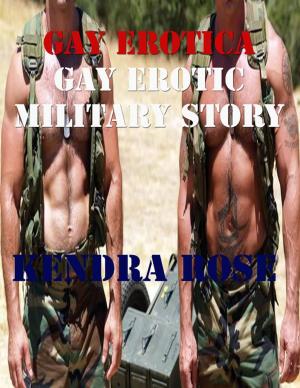 Cover of the book Gay Erotica: Gay Erotic Military Story by Myles Songolo