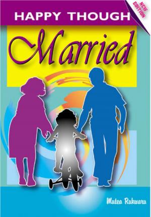 Cover of the book Happy Though Married by Mutea Rukwaru