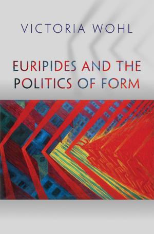 Cover of the book Euripides and the Politics of Form by Sankar Muthu