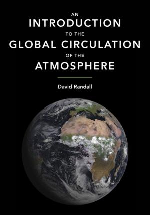 Cover of the book An Introduction to the Global Circulation of the Atmosphere by Daniel T. Rodgers