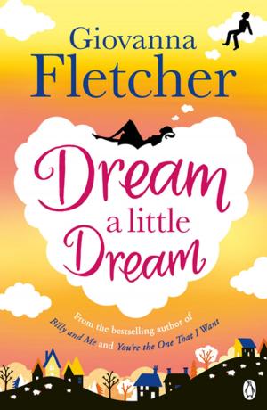 Cover of the book Dream a Little Dream by Tom Palmer