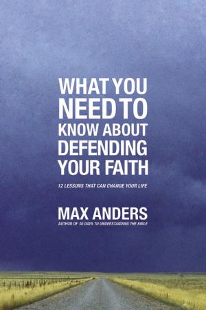 Cover of the book What You Need to Know About Defending Your Faith by Charles R. Swindoll