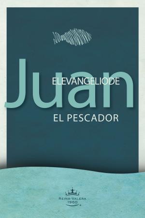 Cover of the book Evangelio según Juan el Pescador by Henry Blackaby, Tom Blackaby