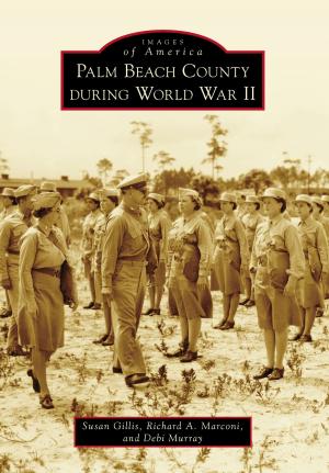 Cover of the book Palm Beach County During World War II by Jerry A. Chiccarine