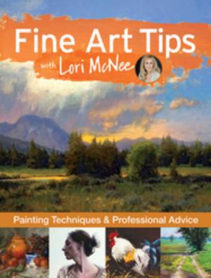 Cover of the book Fine Art Tips with Lori McNee by Mark Bellomo