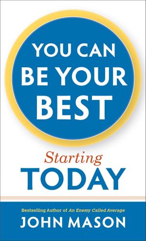 Cover of the book You Can Be Your Best--Starting Today by Vidal Galter