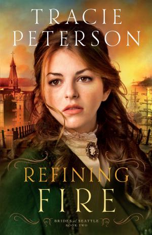 Cover of the book Refining Fire (Brides of Seattle Book #2) by Kristen Clark, Bethany Baird