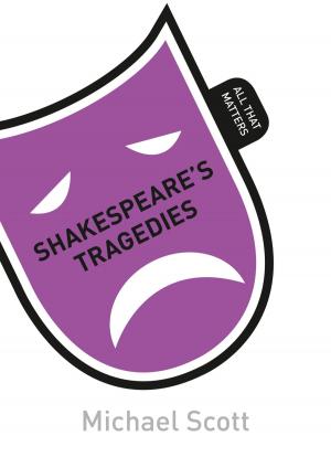 bigCover of the book Shakespeare's Tragedies: All That Matters by 