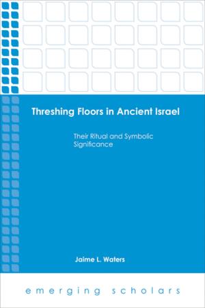 Cover of the book Threshing Floors…Ancient Israel by Dietrich Bonhoeffer
