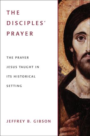Cover of the book The Disciple's Prayer by Cheryl M. Peterson