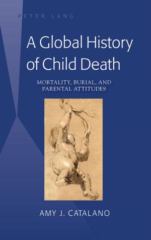 Cover of the book A Global History of Child Death by Moritz Evertz