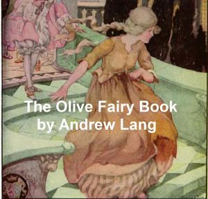 Cover of the book The Olive Fairy Book by Thomas Chandler Haliburton