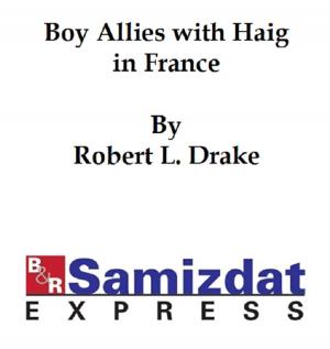 Cover of the book The Boy Allies with Haig in Flanders or The Fighting Canadians of Vimy Ridge by Fenn, George Manville