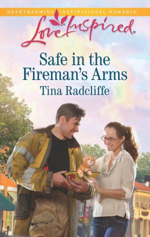 Cover of the book Safe in the Fireman's Arms by Ruth Logan Herne