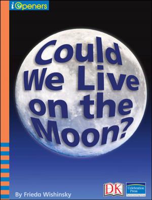 Cover of the book iOpener: Could We Live on the Moon? by Richard H. Perry