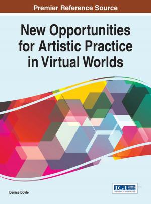 Cover of the book New Opportunities for Artistic Practice in Virtual Worlds by 
