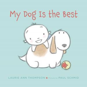 Cover of the book My Dog Is the Best by Sarah Manguso