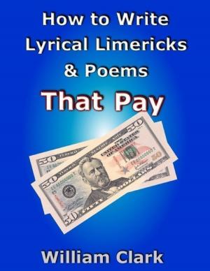 Cover of the book How to Write Lyrical Limericks & Poems That Pay by Gloria Steele-Hatten