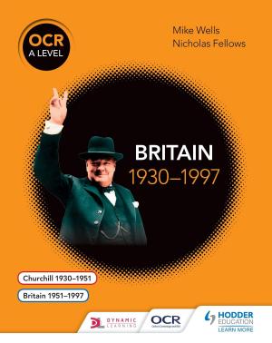 Book cover of OCR A Level History: Britain 1930-1997