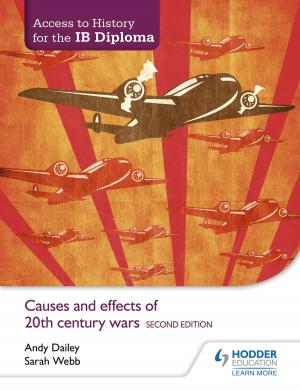 Cover of the book Access to History for the IB Diploma: Causes and effects of 20th-century wars Second Edition by Andrew Barron, Deirdre Cleary, Patrick Harrison