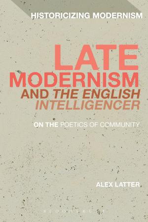 Cover of the book Late Modernism and The English Intelligencer by Professor Gerhard Richter