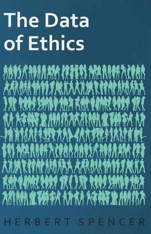 Cover of the book The Data of Ethics by Colonel J. K. Millner