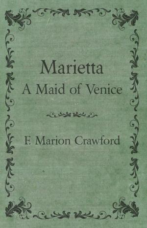 Cover of the book Marietta, a Maid of Venice by Edgar Allan Poe
