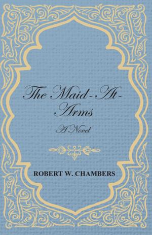 Book cover of The Maid-At-Arms - A Novel