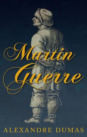 Cover of the book Martin Guerre by Mrs. Oliphant
