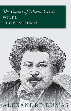 Cover of the book The Count of Monte Cristo - Vol III. (In Five Volumes) by Franz Schubert