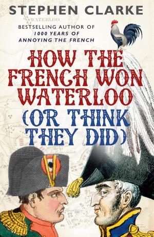 Book cover of How the French Won Waterloo - or Think They Did