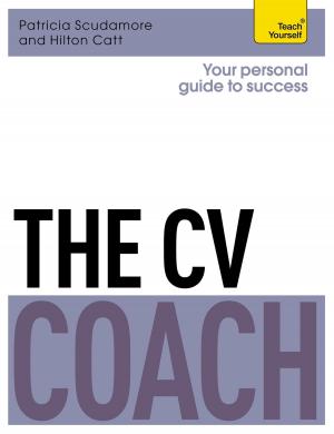Cover of the book The CV Coach: Teach Yourself by Jonathan Gabay