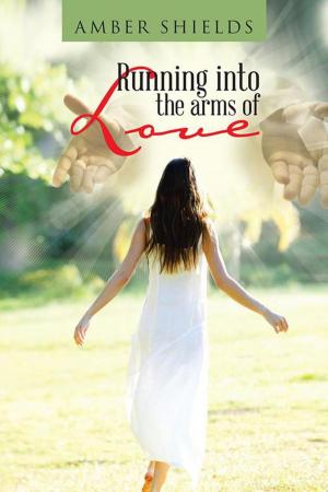 Cover of the book Running into the Arms of Love by Theodore R. Goyins III