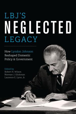 Cover of the book LBJ's Neglected Legacy by Judith Garrett Segura