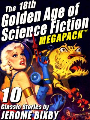 Cover of the book The 18th Golden Age of Science Fiction MEGAPACK ®: Jerome Bixby by Nicholas Carter