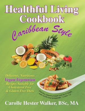 Cover of the book Healthful Living Cookbook by Cheri Sicard