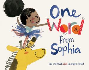 Cover of the book One Word from Sophia by Ashley Bryan