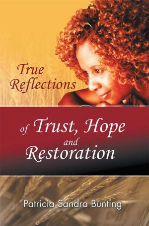 Cover of the book True Reflections of Trust, Hope and Restoration by Charmazelle Bryant